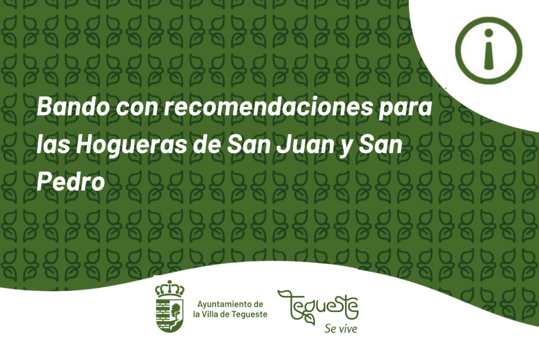 Tegueste saca un bando con recomendaciones para las Hogueras de San Juan y San Pedro